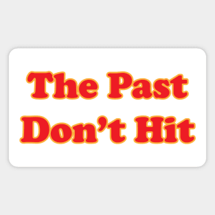 The Past Sucked Magnet
